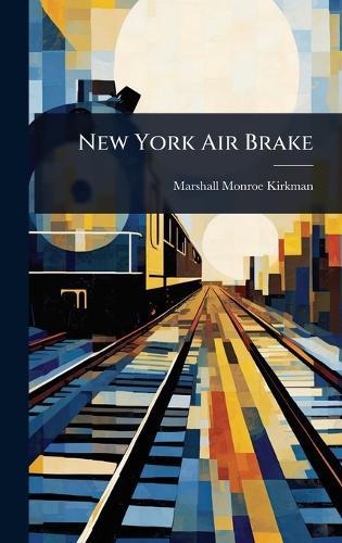 New York Air Brake  by Marshall Monroe Kirkman at Abbey's Bookshop, 