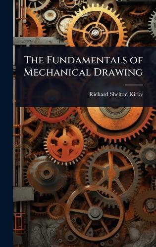 The Fundamentals of Mechanical Drawing  by Richard Shelton Kirby at Abbey's Bookshop, 