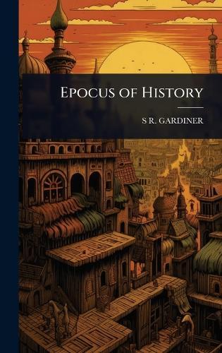 Epocus of History  by S R Gardiner at Abbey's Bookshop, 