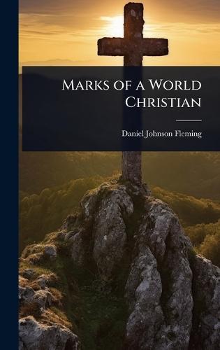 Marks of a World Christian  by Daniel Johnson Fleming at Abbey's Bookshop, 
