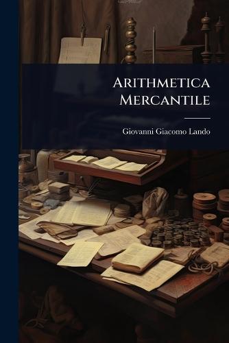 Arithmetica Mercantile  by Giovanni Giacomo Lando at Abbey's Bookshop, 