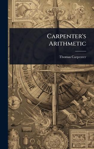 Carpenter's Arithmetic  by Thomas Carpenter at Abbey's Bookshop, 