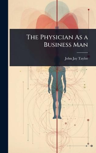 The Physician As a Business Man  by John Jay Taylor at Abbey's Bookshop, 