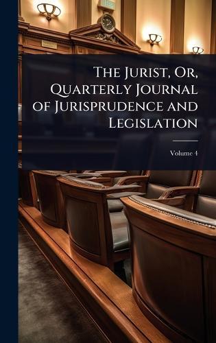 The Jurist, Or, Quarterly Journal of Jurisprudence and Legislation  at Abbey's Bookshop, 