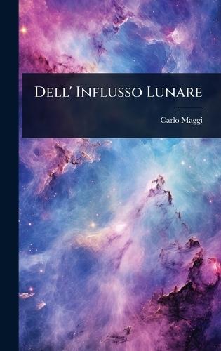 Dell' Influsso Lunare  by Carlo Maggi at Abbey's Bookshop, 