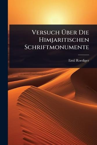 Versuch Ã&#156;ber Die Himjaritischen Schriftmonumente  by Emil Roediger at Abbey's Bookshop, 
