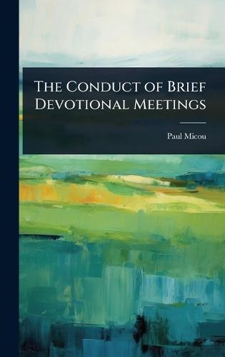 The Conduct of Brief Devotional Meetings  by Paul Micou at Abbey's Bookshop, 
