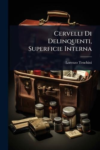 Cervelli Di Delinquenti, Superficie Interna  by Lorenzo Tenchini at Abbey's Bookshop, 