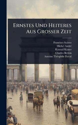 Ernstes Und Heiteres Aus Grosser Zeit  by Francisco Suàrez at Abbey's Bookshop, 