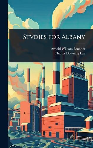 Stvdies for Albany  by Arnold William Brunner at Abbey's Bookshop, 