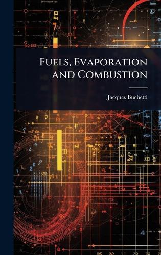 Fuels, Evaporation and Combustion  by Jacques Buchetti at Abbey's Bookshop, 