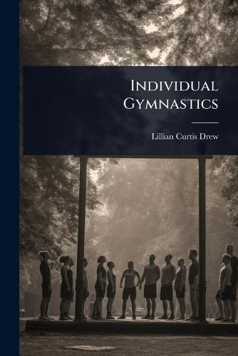 Individual Gymnastics  by Lillian Curtis Drew at Abbey's Bookshop, 