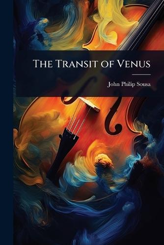 The Transit of Venus  by John Philip Sousa at Abbey's Bookshop, 