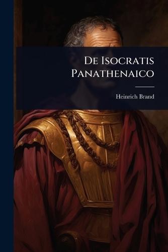 De Isocratis Panathenaico  by Heinrich Brand at Abbey's Bookshop, 