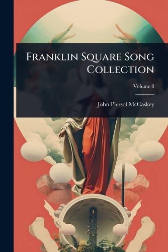 Franklin Square Song Collection  by John Piersol McCaskey at Abbey's Bookshop, 