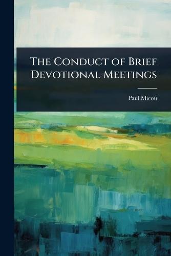 The Conduct of Brief Devotional Meetings  by Paul Micou at Abbey's Bookshop, 