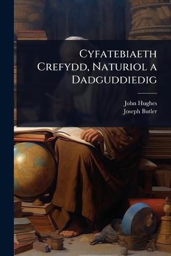 Cyfatebiaeth Crefydd, Naturiol a Dadguddiedig  by John Hughes at Abbey's Bookshop, 