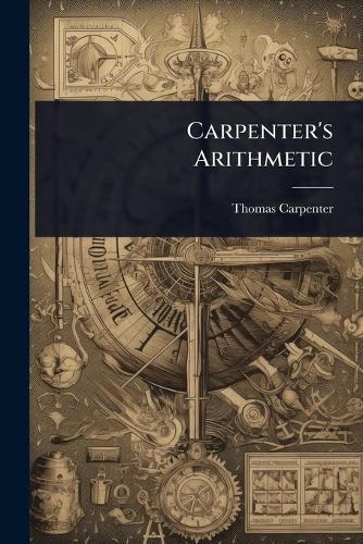 Carpenter's Arithmetic  by Thomas Carpenter at Abbey's Bookshop, 
