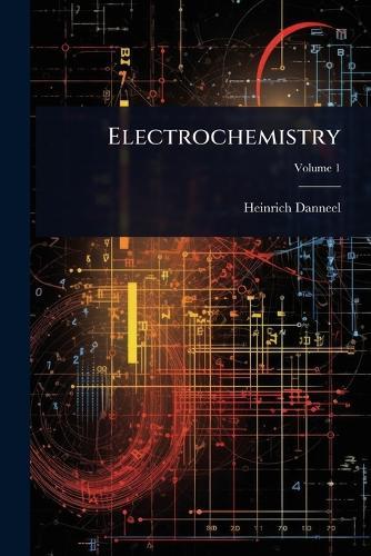 Electrochemistry  by Heinrich Danneel at Abbey's Bookshop, 