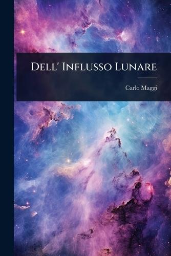 Dell' Influsso Lunare  by Carlo Maggi at Abbey's Bookshop, 