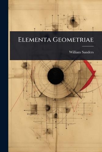 Elementa Geometriae  by William Sanders at Abbey's Bookshop, 