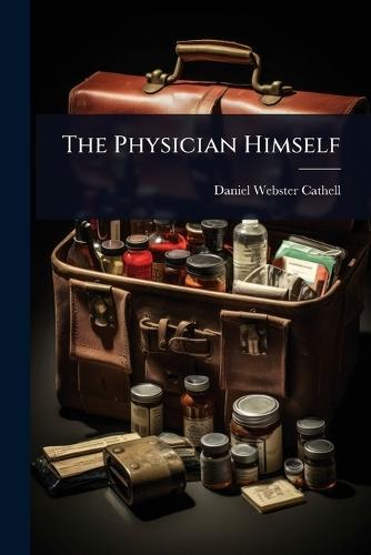 The Physician Himself  by Daniel Webster Cathell at Abbey's Bookshop, 