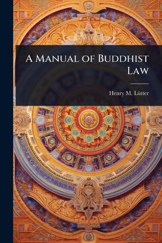 A Manual of Buddhist Law  by Henry M Lã1/4tter at Abbey's Bookshop, 
