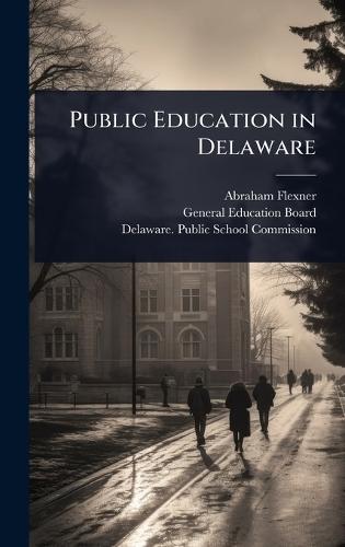 Public Education in Delaware  by Abraham Flexner at Abbey's Bookshop, 