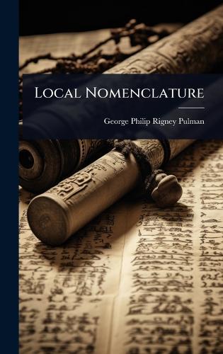 Local Nomenclature  by George Philip Rigney Pulman at Abbey's Bookshop, 