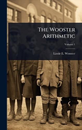 The Wooster Arithmetic  by Lizzie E Wooster at Abbey's Bookshop, 