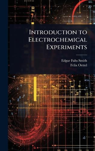 Introduction to Electrochemical Experiments  by Edgar Fahs Smith at Abbey's Bookshop, 
