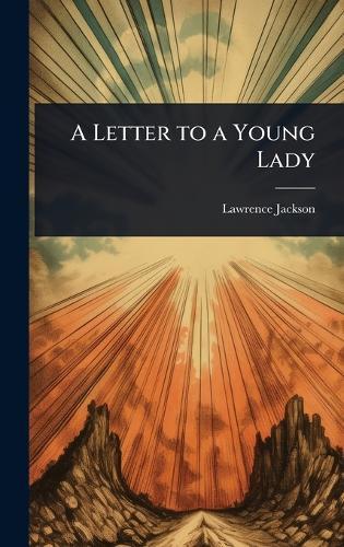 A Letter to a Young Lady  by Lawrence Jackson at Abbey's Bookshop, 