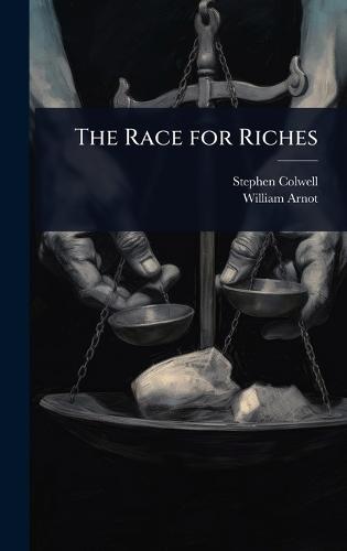 The Race for Riches  by Stephen Colwell at Abbey's Bookshop, 