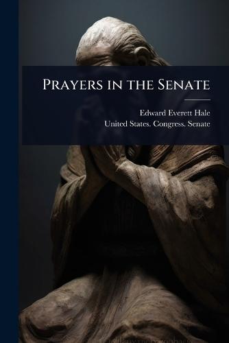 Prayers in the Senate  by Edward Everett Hale at Abbey's Bookshop, 