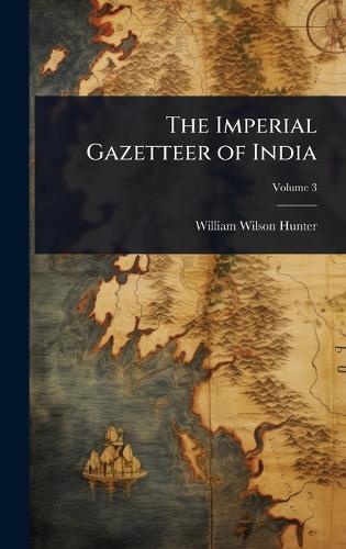 The Imperial Gazetteer of India  by William Wilson Hunter at Abbey's Bookshop, 