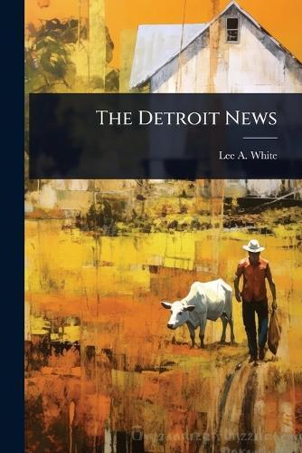 The Detroit News  by Lee A White at Abbey's Bookshop, 
