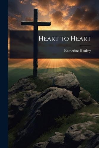 Heart to Heart  by Katherine Hankey at Abbey's Bookshop, 