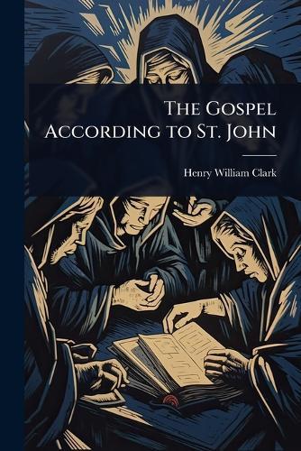The Gospel According to St. John  by Henry William Clark at Abbey's Bookshop, 