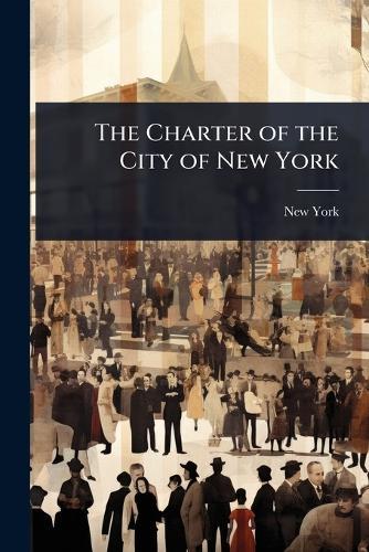 The Charter of the City of New York  by New York at Abbey's Bookshop, 