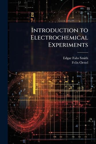 Introduction to Electrochemical Experiments  by Edgar Fahs Smith at Abbey's Bookshop, 