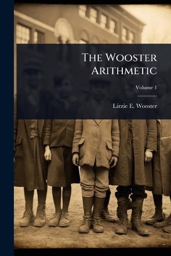 The Wooster Arithmetic  by Lizzie E Wooster at Abbey's Bookshop, 