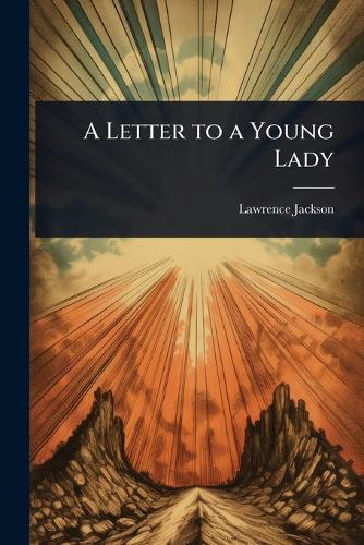 A Letter to a Young Lady  by Lawrence Jackson at Abbey's Bookshop, 
