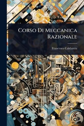 Corso Di Meccanica Razionale  by Francesco Caldarera at Abbey's Bookshop, 