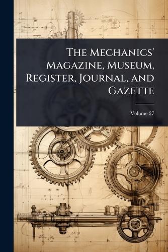 The Mechanics' Magazine, Museum, Register, Journal, and Gazette  at Abbey's Bookshop, 