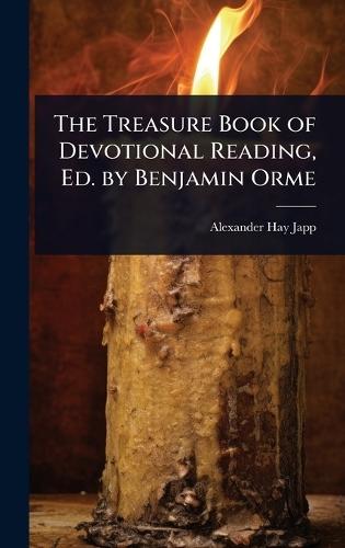 The Treasure Book of Devotional Reading, Ed. by Benjamin Orme  by Alexander Hay Japp at Abbey's Bookshop, 