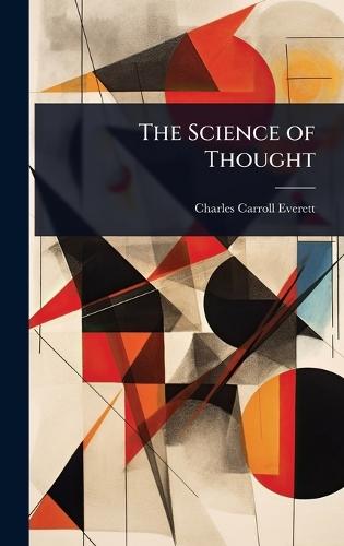 The Science of Thought  by Charles Carroll Everett at Abbey's Bookshop, 