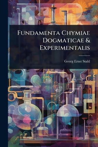 Fundamenta Chymiae Dogmaticae & Experimentalis  by Georg Ernst Stahl at Abbey's Bookshop, 