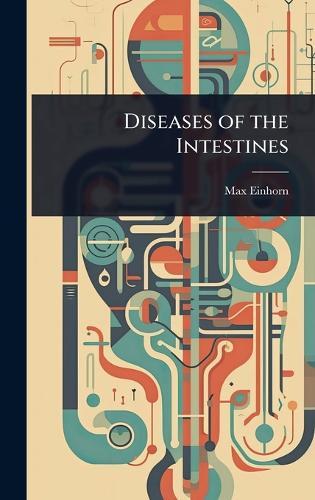 Diseases of the Intestines  by Max Einhorn at Abbey's Bookshop, 
