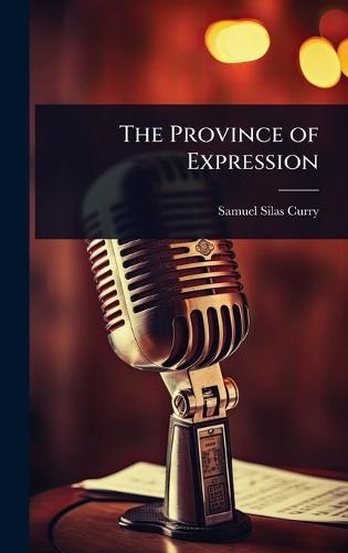 The Province of Expression  by Samuel Silas Curry at Abbey's Bookshop, 