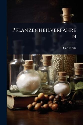 Pflanzenheilverfahren  by Carl Kratz at Abbey's Bookshop, 